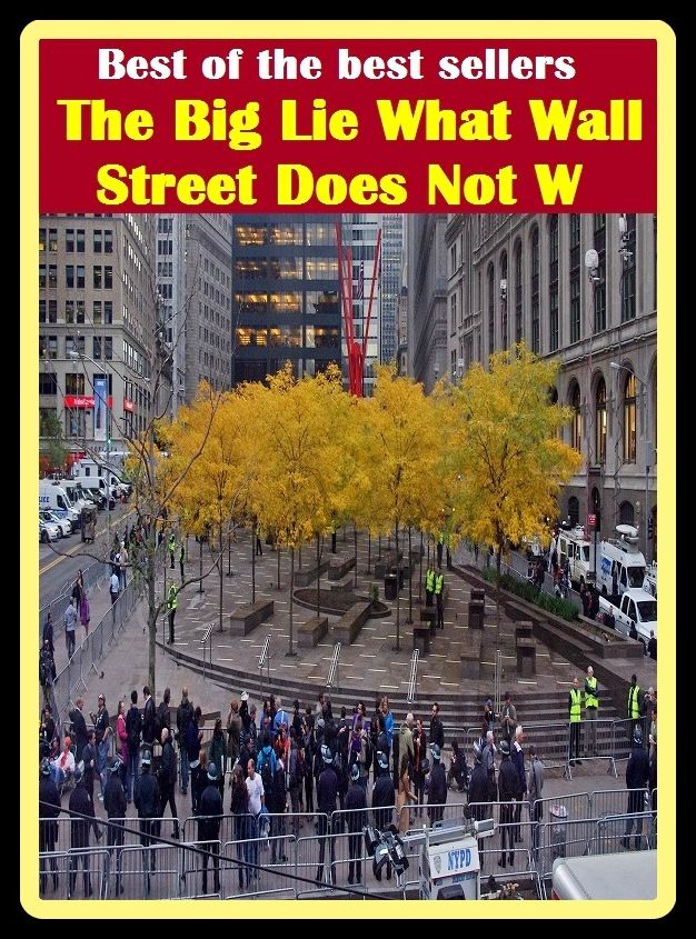 Best of the best sellers The Big Lie What Wall Street Does Not W ( Theology, Ethics, Thought, Theory, Self Help, Mystery, romance, action, adventure, sci fi, science fiction, drama, horror, thriller, classic, novel, literature, suspense )