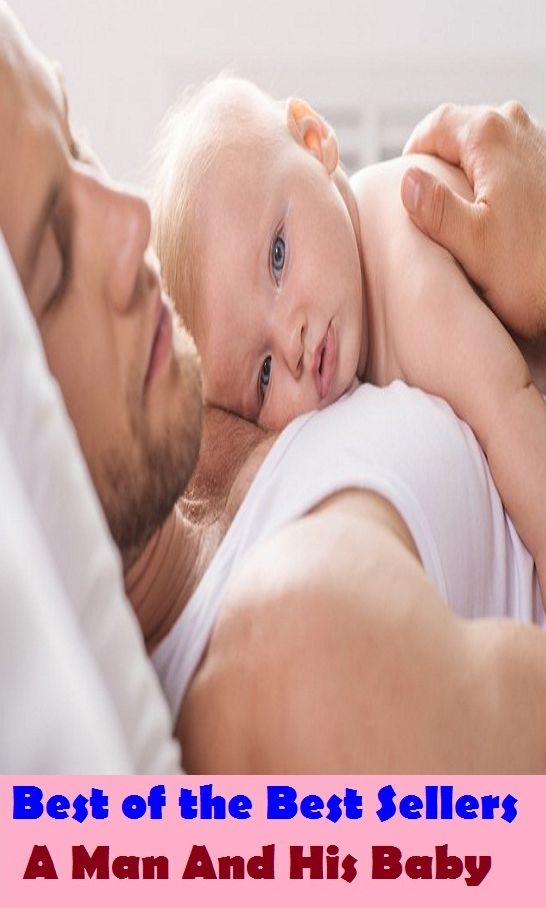 Best of the best sellers A Man And His Baby ( essay, paper, thesis, dissertation, composition, article, treatise, theory, idea, hypothesis )