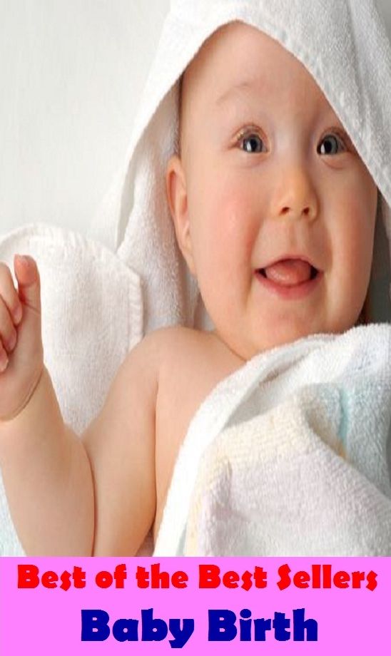 Best of the best sellers Baby Birth ( essay, paper, thesis, dissertation, composition, article, treatise, theory, idea, hypothesis )