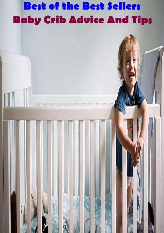 Best of the best sellers Baby Crib Advice And Tips ( children, infant, nino, kid, childhood, son, kids, baby, enfant, boy, enfant, infantil, juvenile, infantile, minor, minors, secondary, daughter, enfant, girl, ninos )