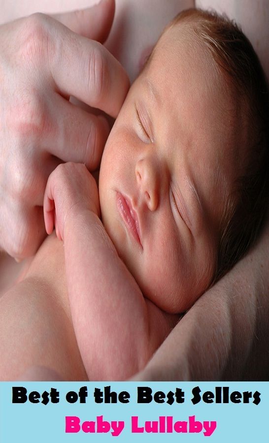Best of the best sellers Baby Lullaby ( children, infant, nino, kid, childhood, son, kids, baby, enfant, boy, enfant, infantil, juvenile, infantile, minor, minors, secondary, daughter, enfant, girl, ninos )