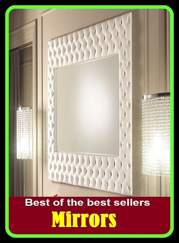 Best of the best sellers Mirrors ( parts, part, element, ingredient, piece, auto, accessories, equipment, furnishings, furniture, property, appurtenances, chattels, things, stuff, movables, valuables, estate, grill )