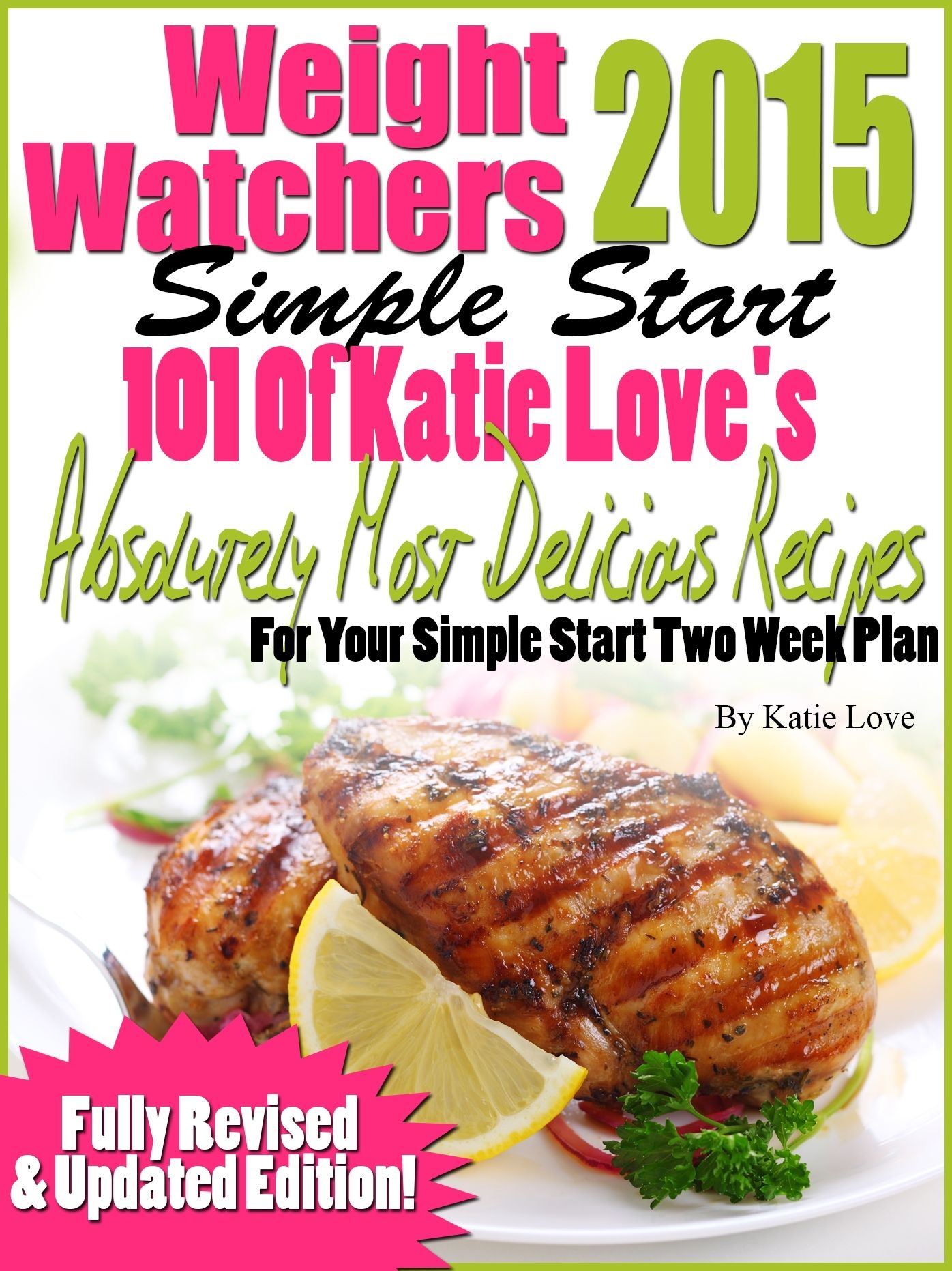 Weight Watchers 2015 Simple Start 101 Of Katie Loves Absolutely Most Delicious Recipes For Your Simple Start Two Week Plan