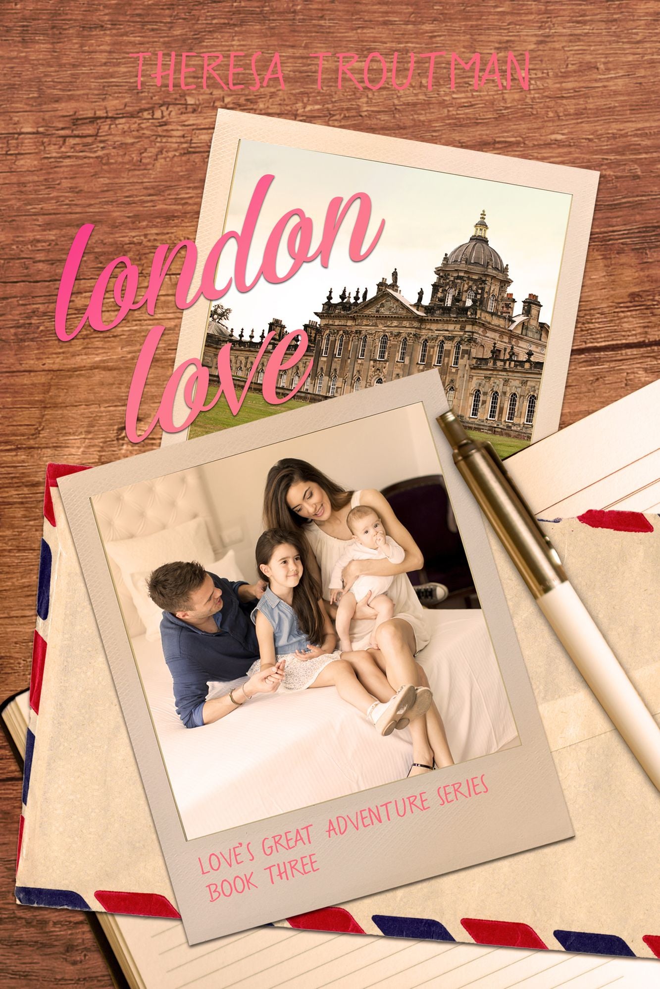 London Loves: Love's Great Adventure Series Book 3