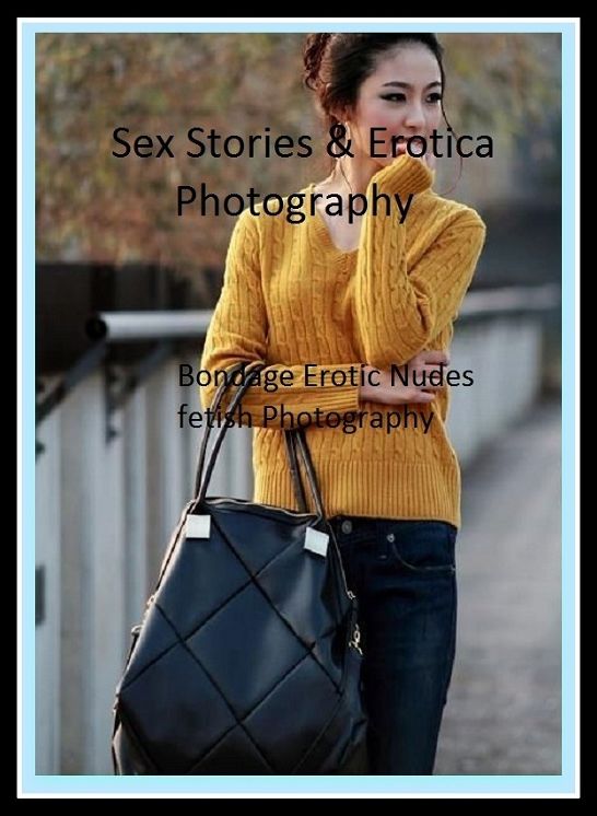 Sex Stories & Erotica Photography: Bondage Erotic Nudes fetish Photography ( Erotic Photography, Erotic Stories, Nude Photos, Naked , Adult Nudes, Breast, Domination, Bare Ass, Lesbian, She-male)