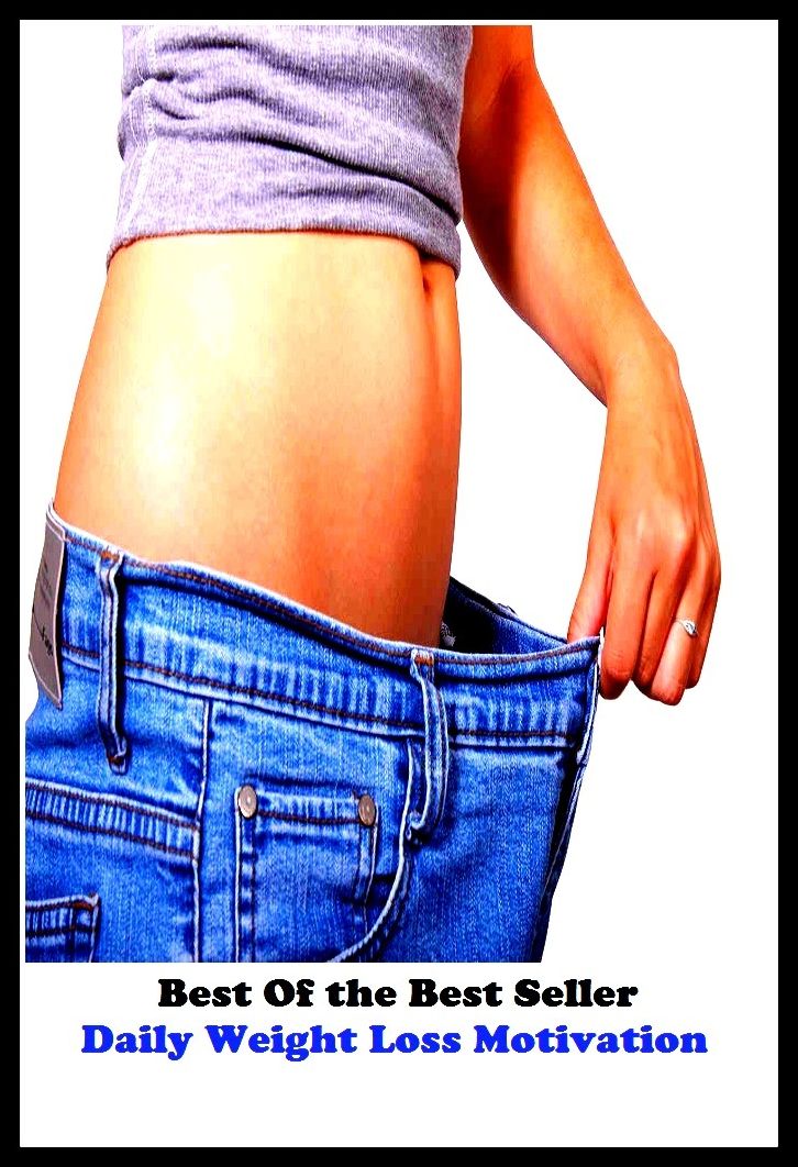 Best of the best sellers Daily Weight Loss Motivation ( exercise, meditation, acupuncture, disease, digestive system, formula, medicine, remedy, fix, treatment, action, conduct, behavior, handling, gastrin, fitness, vitamins, healing )