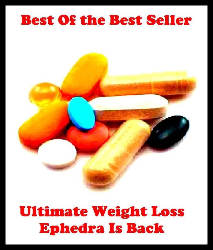 Best of the best sellers Ultimate Weight Loss Ephedra Is Back ( exercise, meditation, acupuncture, disease, digestive system, formula, medicine, remedy, fix, treatment, action, conduct, behavior, handling, gastrin, fitness, vitamins )