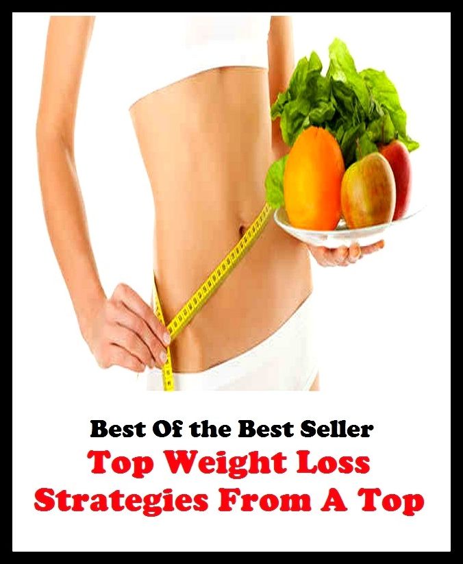 Best of the best sellers Top Weight Loss Strategies From A Top ( exercise, meditation, acupuncture, disease, digestive system, formula, medicine, remedy, fix, treatment, action, conduct, behavior, handling, gastrin, fitness, vitamins )