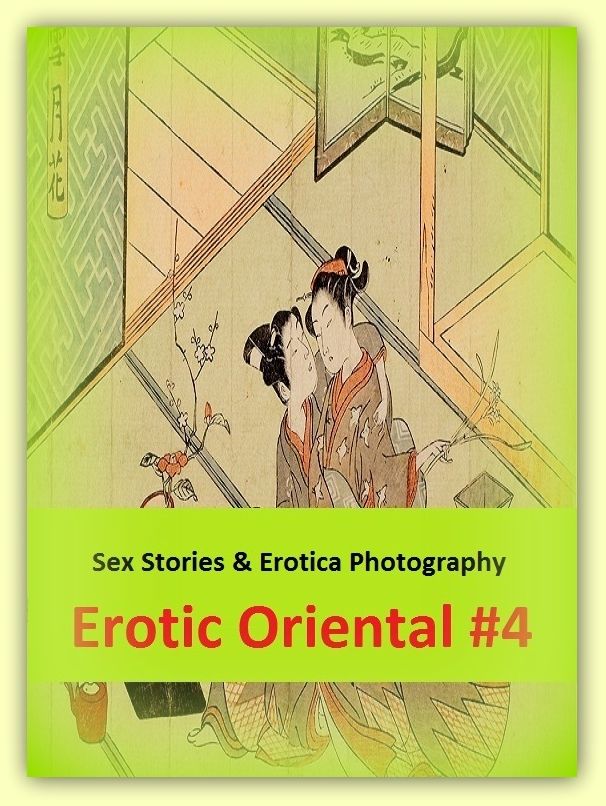Sex Stories & Erotica Photography: Erotic Oriental #4 ( Erotic Photography, Erotic Stories, Nude Photos, Naked , Adult Nudes, Breast, Domination, Bare Ass, Lesbian, She-male)