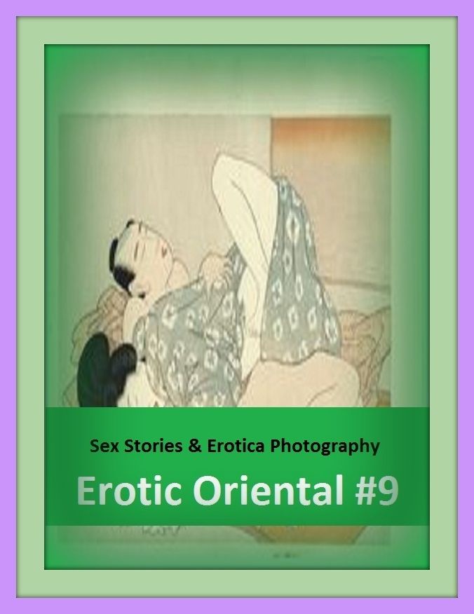 Sex Stories & Erotica Photography: Erotic Oriental #9 ( Erotic Photography, Erotic Stories, Nude Photos, Naked , Adult Nudes, Breast, Domination, Bare Ass, Lesbian, She-male)