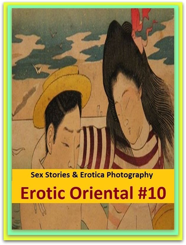 Sex Stories & Erotica Photography: Erotic Oriental #10 ( Erotic Photography, Erotic Stories, Nude Photos, Naked , Adult Nudes, Breast, Domination, Bare Ass, Lesbian, She-male)
