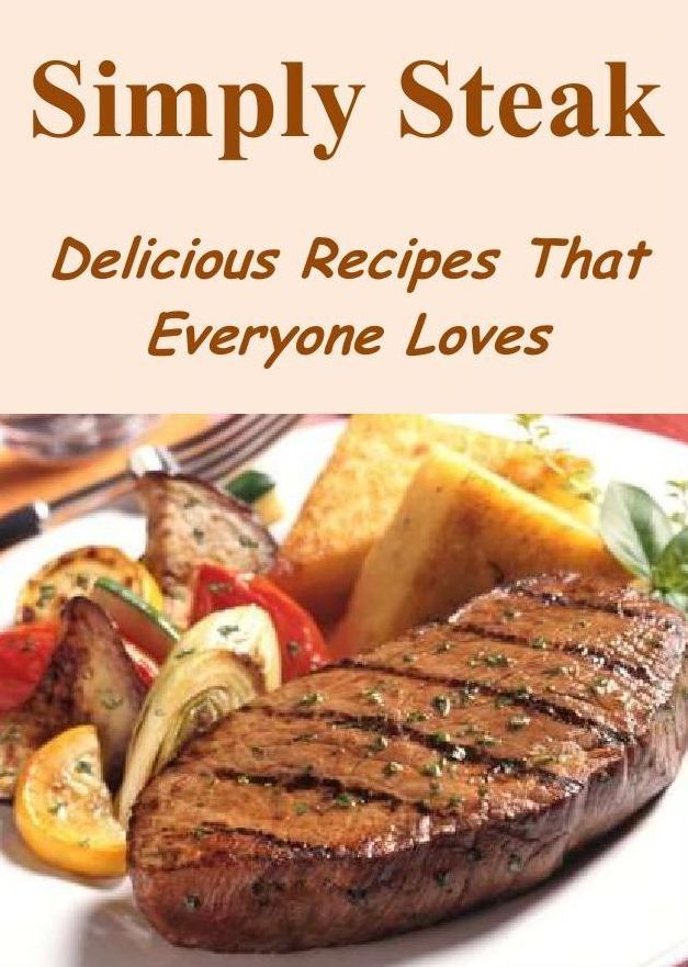 Simply Steak: Delicious Recipes That Everyone Loves