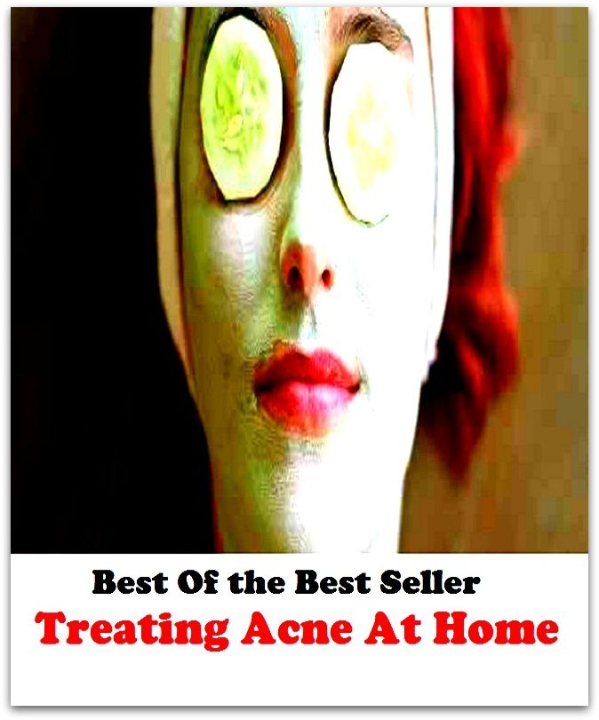 Best of the best sellers Treating Acne At Home ( exercise, meditation, acupuncture, disease, digestive system, formula, medicine, remedy, fix, treatment, action, conduct, behavior, handling, gastrin, fitness, vitamins, healing, diet )