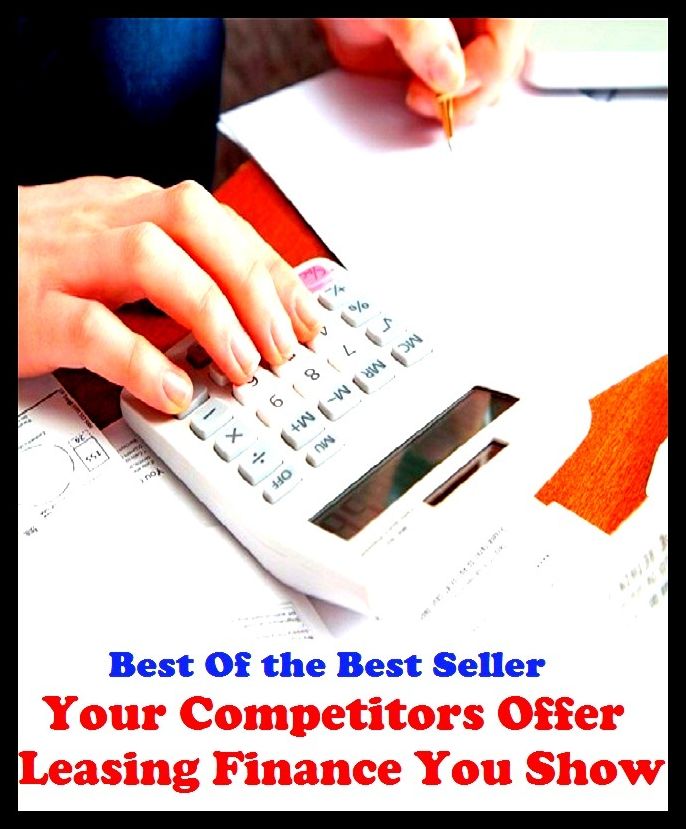 Best of the Best Sellers Your Competitors Offer Leasing Finance You Sho (rent, let, sublet, sublease, charter, hire, engage, tenure, leasehold, subcontract)