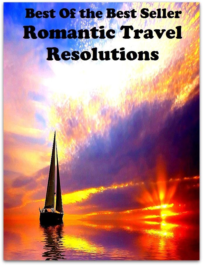 Best of the Best Sellers Romantic Travel Resolutions (journey, outing, tour, trek, excursion, ramble, roam, pass, circulate, move)