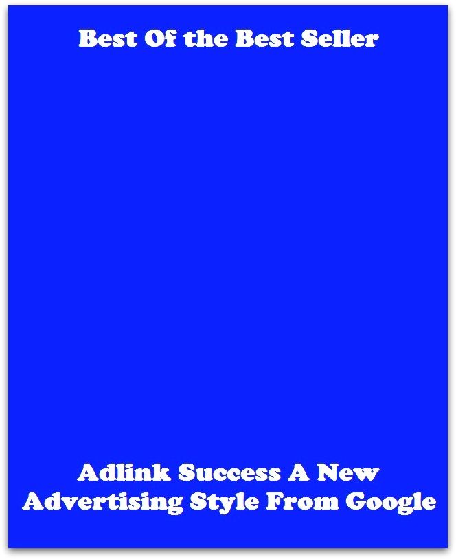 Best of the best sellers Adlink Success A New Advertising Style From G ( online marketing, computer, hardware, blog, frequency, laptop, web, net, mobile, broadband, wifi, internet, bluetooth, wireless, e mail, download, up load )