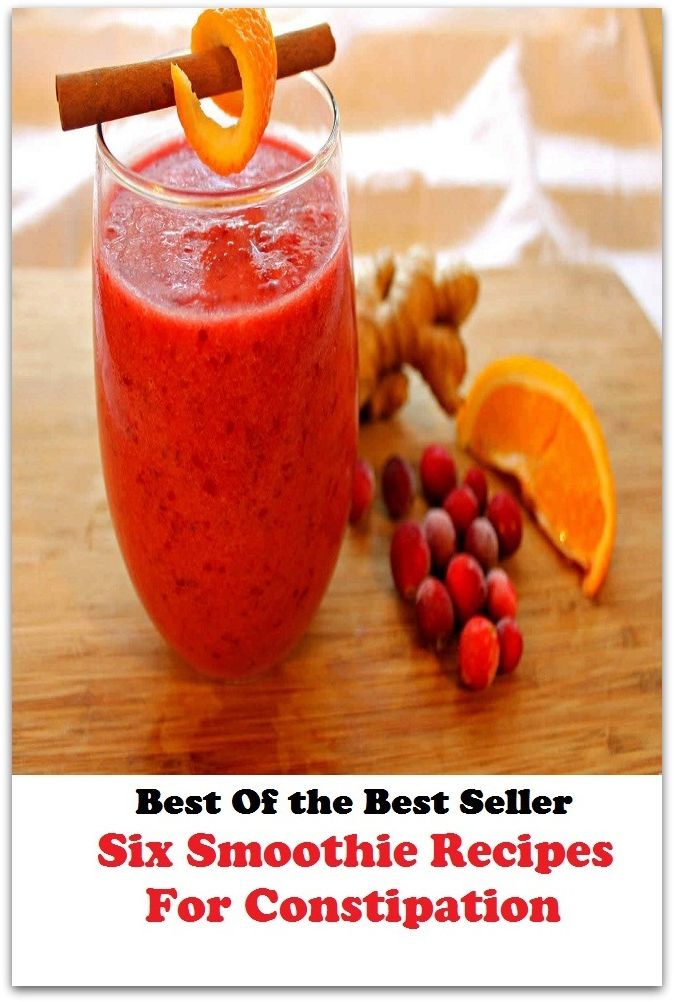 Best of the best sellers Six Smoothie Recipes For Constipation An ( exercise, meditation, acupuncture, disease, digestive system, formula, medicine, remedy, fix, treatment, action, conduct, behavior, handling, gastrin, fitness )