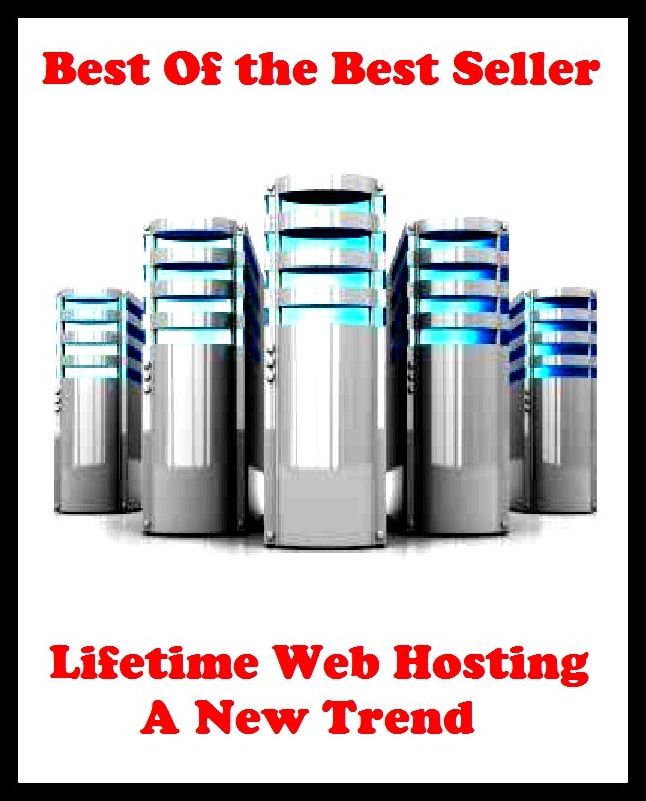 Best of the best sellers Lifetime Web Hosting A New Trend ( online marketing, computer, hardware, blog, frequency, laptop, web, net, mobile, broadband, wifi, internet, bluetooth, wireless, e mail, download, up load, personal area network )