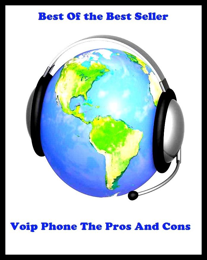 Best of the best sellers Voip Phone The Pros And Cons ( education, university, varsity, college, degree, graduation, post graduation, bba, mba, business administration, marketing, management, human resource )
