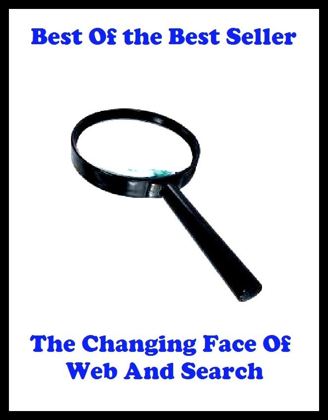Best of the best sellers The Changing Face Of Web And Search E ( online marketing, computer, hardware, blog, frequency, laptop, web, net, mobile, broadband, wifi, internet, bluetooth, wireless, e mail, download, up load, personal area network )