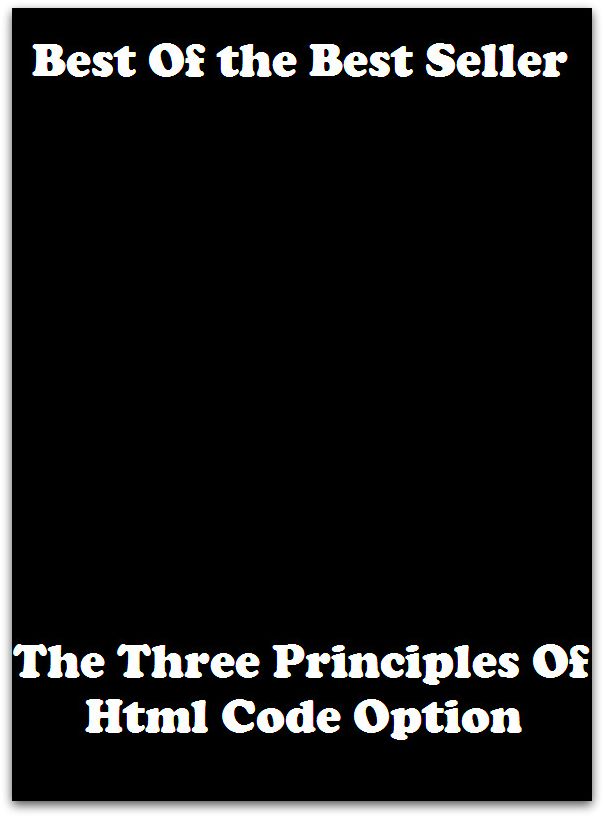 Best of the best sellers The Three Principles Of Html Code Opt ( online marketing, computer, hardware, blog, frequency, laptop, web, net, mobile, broadband, wifi, internet, bluetooth, wireless, e mail, download, up load, personal area network )