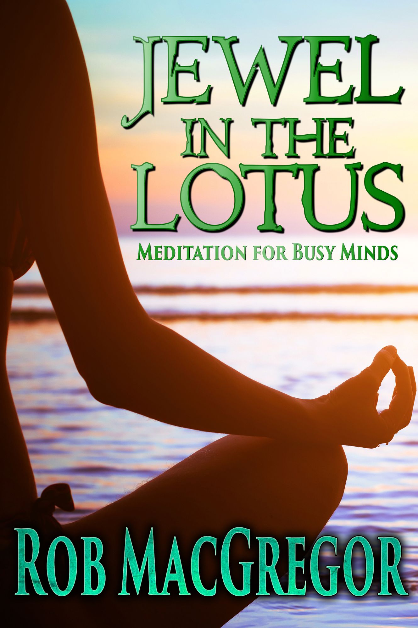 Jewel in the Lotus: Meditation for Busy Minds