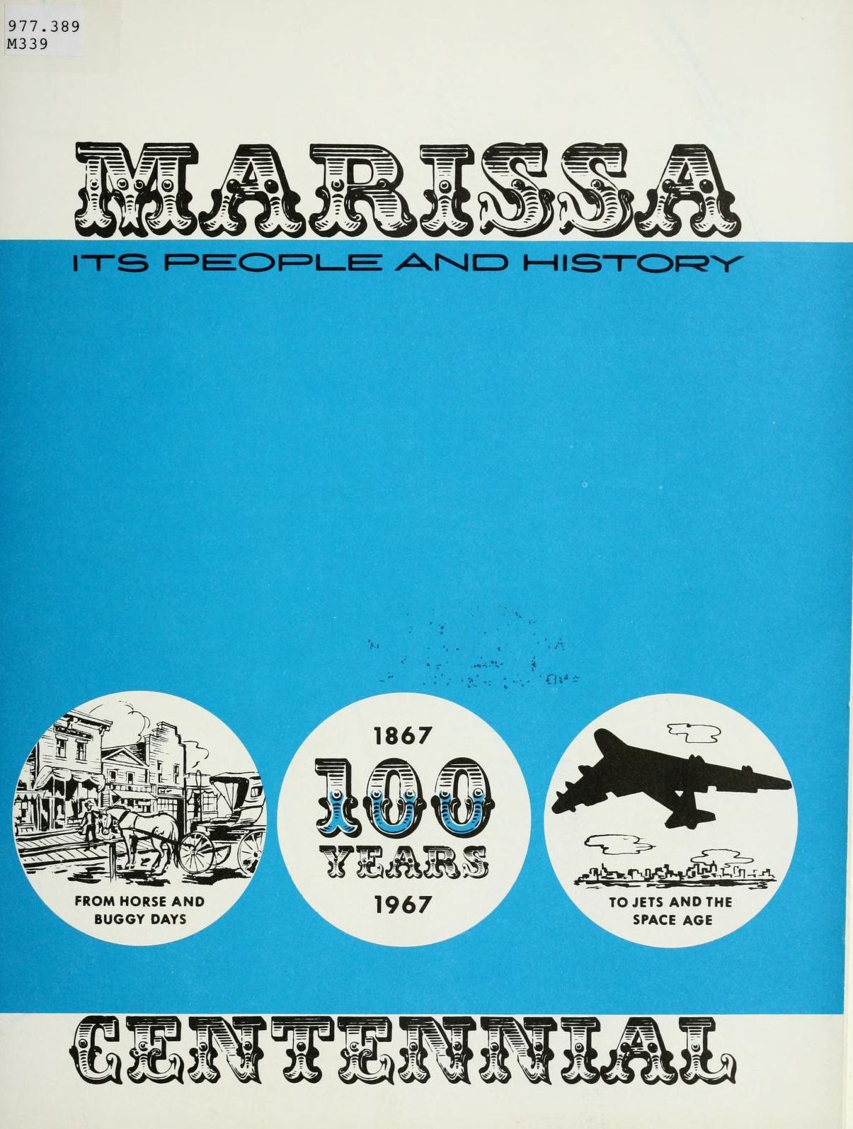 Marissa, its people and history : from horse and buggy days to jets and the space age, 1867-1967, 100 years centennial
