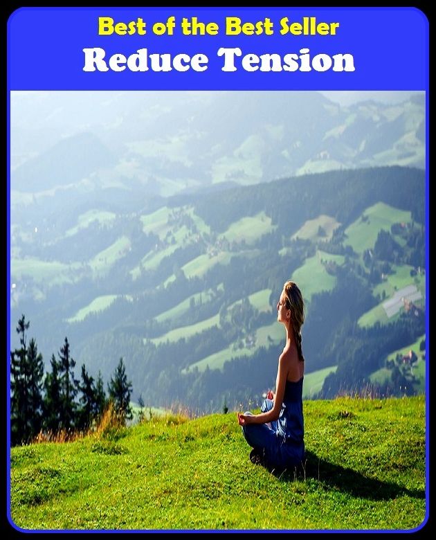 Best of the best seller Reduce Tension(behavior,conduct,habits,style of living,way of acting,act,action,attitude,conduct,demeanor)