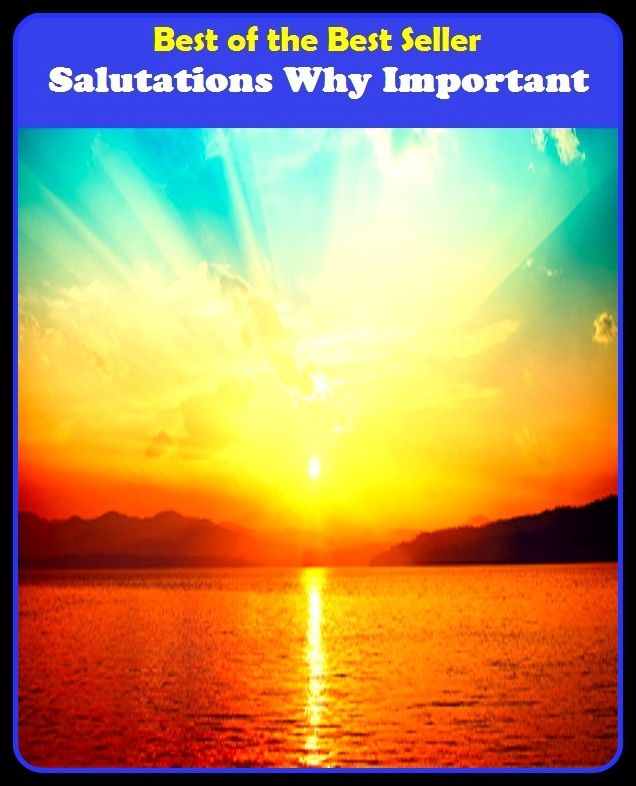Best of the best seller Salutations Why Important(behavior,conduct,habits,style of living,way of acting,act,action,attitude,conduct,demeanor)