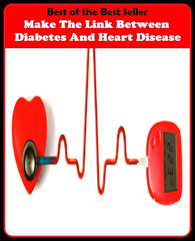 Best of the best seller Make The Link Between Diabetes And Heart Disease(energy,fitness,strength,well-being,bloom,complexion,constitution,euphoria,fettle,form)