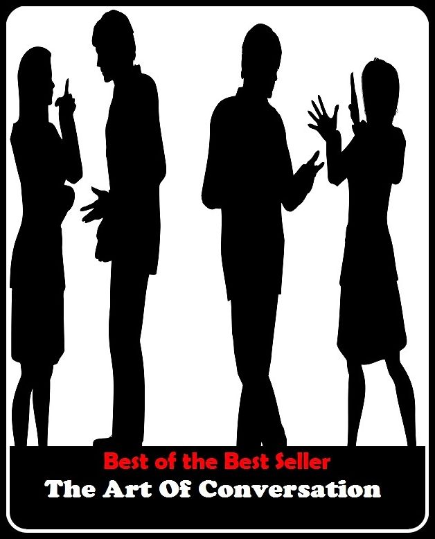 Best of the best seller The Art Of Conversation(behavior,conduct,habits,style of living,way of acting,act,action,attitude,conduct,demeanor)