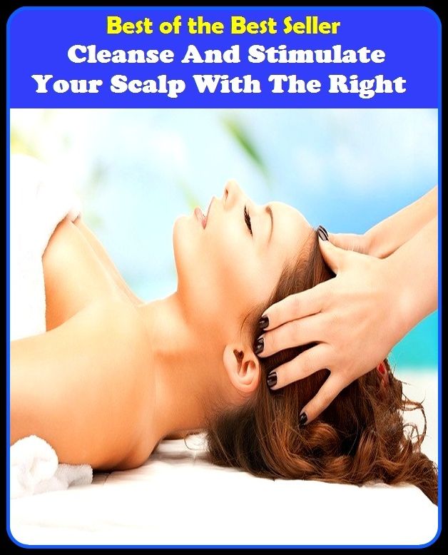 Best of the best seller Cleanse And Stimulate Your Scalp With The Right(energy,fitness,strength,well-being,bloom,complexion,constitution,euphoria,fettle,form)