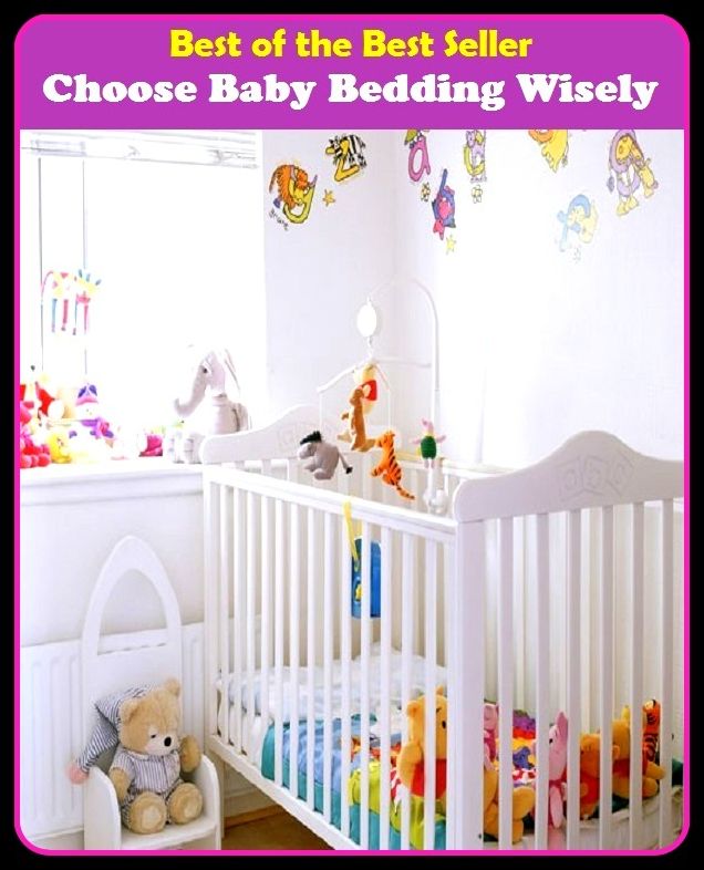 Best of the best seller Choose Baby Bedding Wisely(energy,fitness,strength,well-being,bloom,complexion,constitution,euphoria,fettle,form)