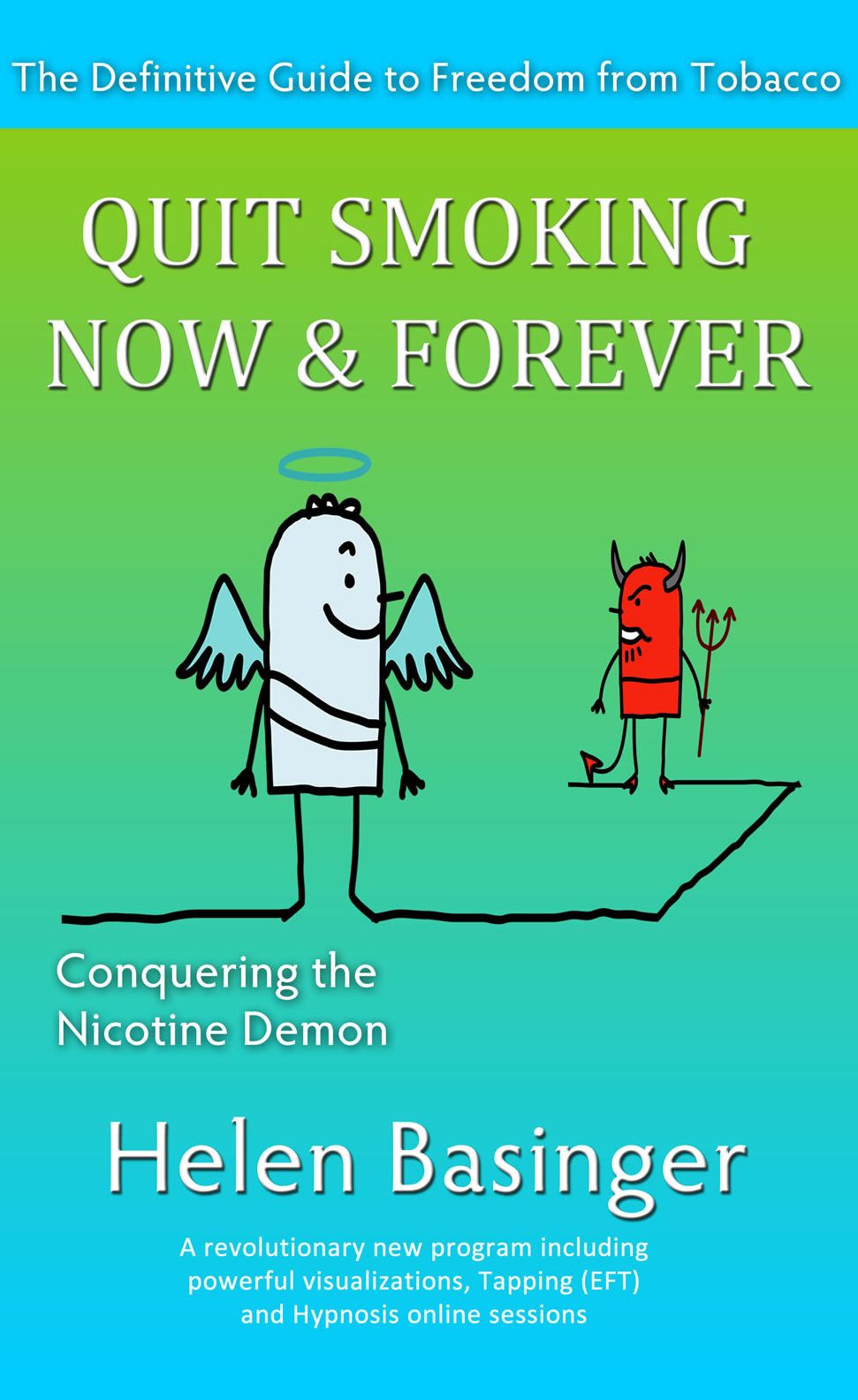 Quit Smoking Now and Forever! Conquering The Nicotine Demon