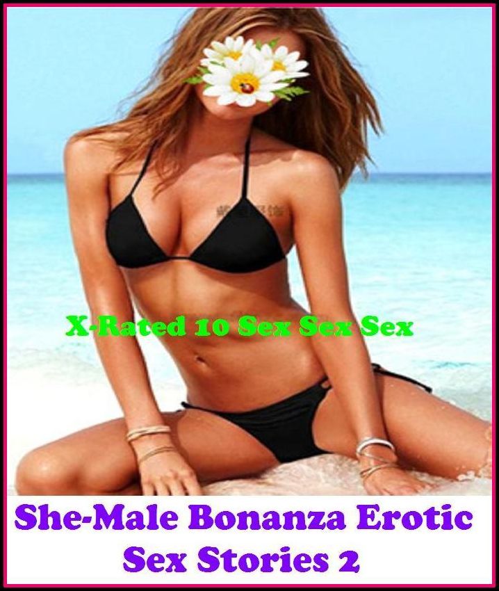 S & M:X-Rated 10 Sex Sex Sex! She-Male Bonanza Erotic Sex Stories 2 ( Erotic Photography, Erotic Stories, Nude Photos, Naked , Adult Nudes, Breast, Domination, Bare Ass, Lesbian, She-male )