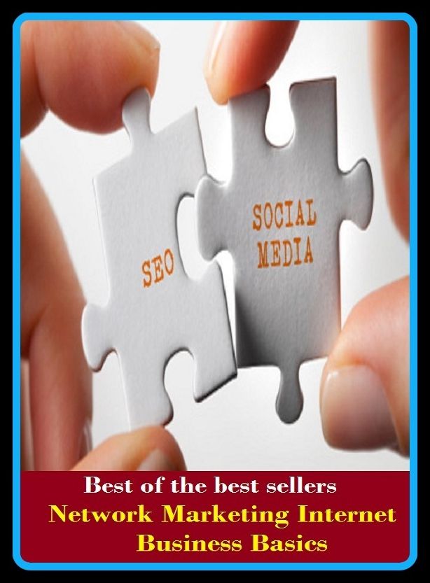 Best of the Best Sellers Network Marketing Internet Business Basics ( sell, retail, vend, merchandise, trade, peddle, hawk, advertise, promote)