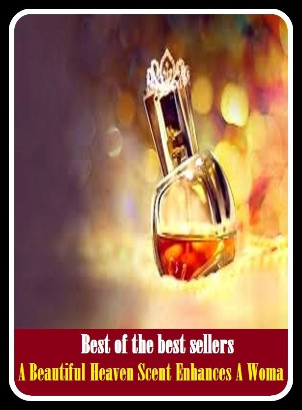 Best of the Best Sellers A Beautiful Heaven Scent Enhances A Woma ( admirable, wonderful, aesthetically appealing, well done, appealing, superior, artistic, sublime, attractive, splendid, bonny, smashing, )