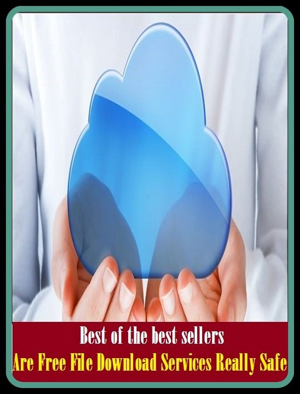 Best of the Best Sellers Are Free File Download Services Really Safe (Fort Knox, wholesome, acceptable, wary, allowable, untouched, armed, unscathed, bona fide, unpolluted)