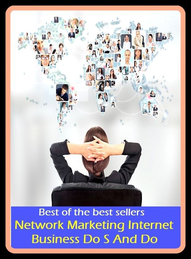 Best of the Best Sellers Network Marketing Internet Business Do S And Do (work, line of work, occupation, profession, career, employment, job, position, vocation, calling)