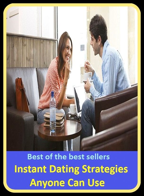 Best of the best sellers Instant Dating Strategies Anyone Can Use(actual, waiting, alert, upcoming, approaching, up-to-date, as is, twitch, being, twinkle, breath, trice, brewing, to come, clamant, time, close, )