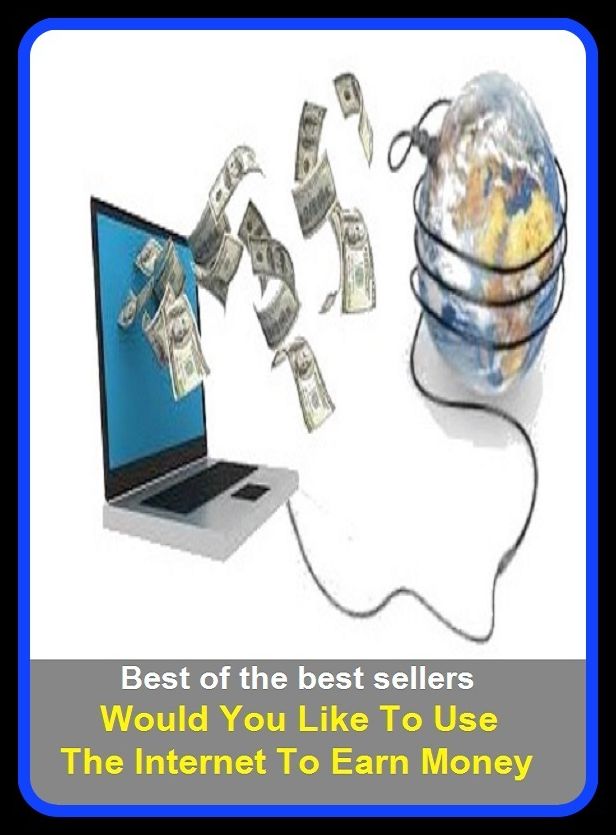 Best of the Best Sellers Would You Like To Use The Internet To Earn Money (dough, bread, bucks, loot, greenbacks, moola, dinero, shekels, mazuma, pelf)