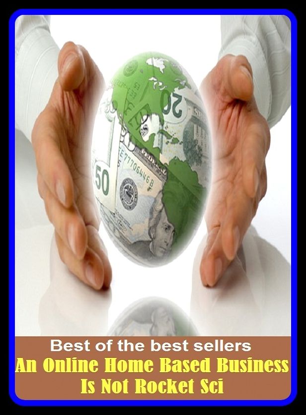 Best of the Best Sellers An Online Home Based Business Is Not Rocket Sci ( Aktiengesellschaft, work, action, walk of life, activism, vocation, affair, utility, allegiance, undertaking, art, truck, attempt, traffic )