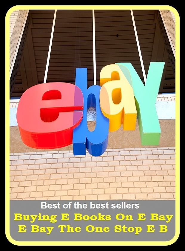 Best of the Best Sellers Buying eBooks On eBay (The One Stop(volume, tome, publication, title, novel, storybook, anthology, treatise, manual, paperback, hardback, pocket book, e-book)