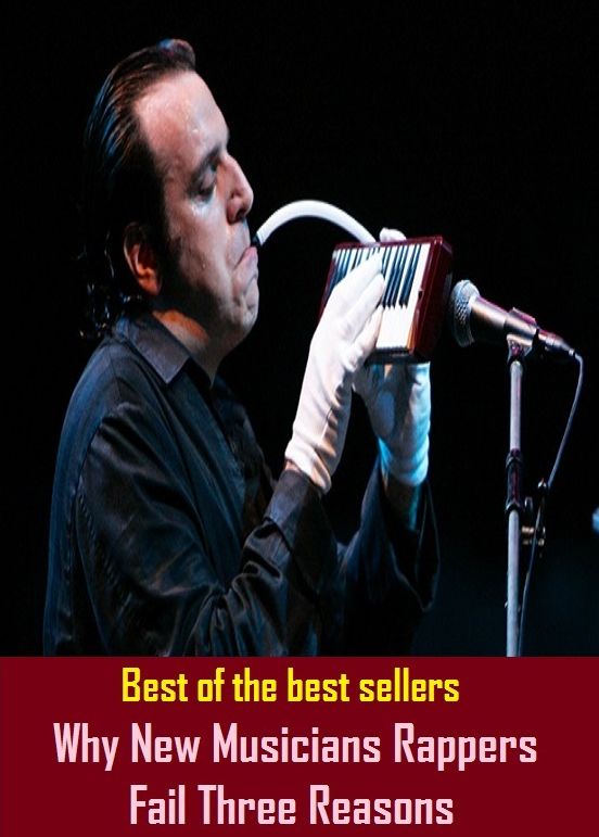 Best of the Best Sellers Why New Musicians Rappers Fail Three Reasons ( come unstuck, Fail, fall to the ground, go bust, go under, Fail, miscarry, unsuccess, uselessness, ineffectiveness )