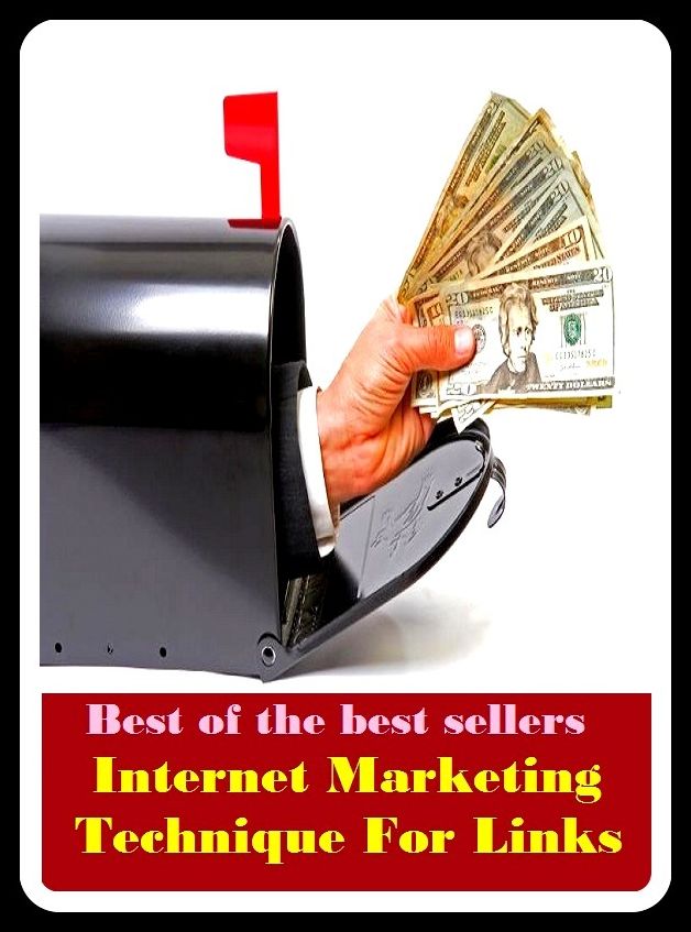 Best of the Best Sellers Internet Marketing Technique For Links ( Dow-Jones Industrial Average, youth market, agora, wholesome, balance of trade, wholesale, be in, vend, bill of sale, unload, browse )