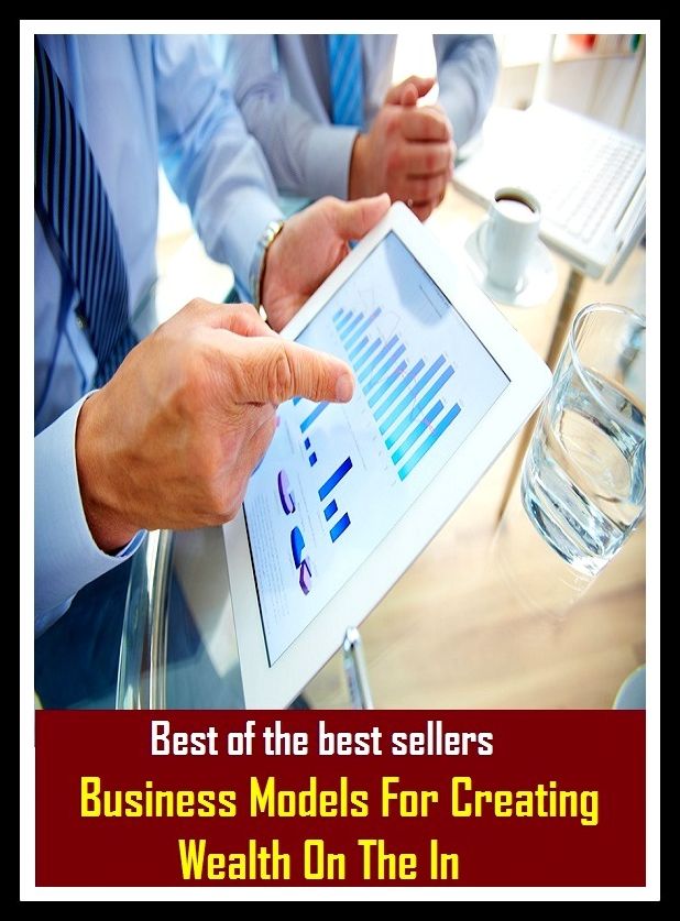 Best of the Best Sellers Business Models For Creating Wealth On The In ( work, line of work, occupation, profession, career, employment, job, position, vocation, calling )