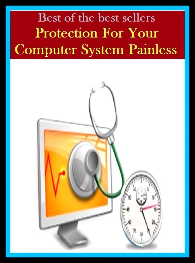 Best of the Best Sellers Protection For Your Computer System Painless ( receptor, calculator, printer, collator, phase discriminator, computer hardware, memory tubes, data processor, information machine, detector )