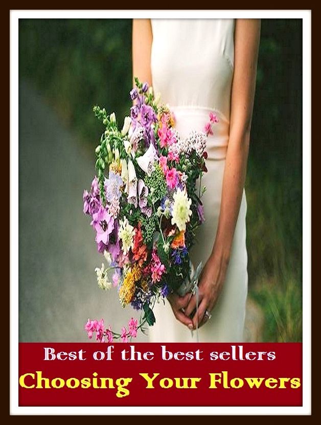 Best of the Best Sellers Choosing Your Flowers ( adoptive, will, appointive, the pick, choosy, selection, co-option, preoption, decision, pick, eclectic, free will, elective, first choice )