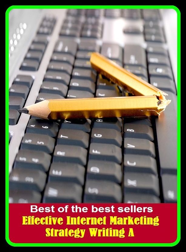 Best of the Best Sellers Effective Internet Marketing Strategy Writing A ( balance of trade, window-shopping, business, wholesale, buy, truck, buying power, trade, catalog buying, the business world )