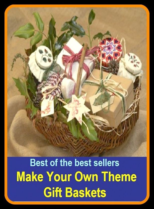 Best of the Best Sellers Make Your Own Theme Gift Baskets ( present, handout, donation, offering, bestowal, bonus, award, endowment, tip, gratuity)
